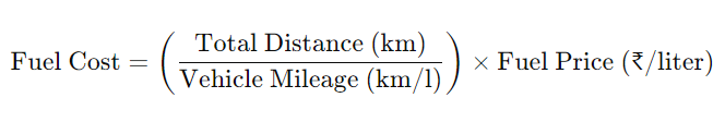 Fuel Cost = (Total Distance ÷ Vehicle Mileage) × Fuel Price